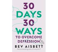 30 Days 30 Ways To Overcome Depression