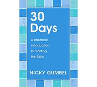 30 Days : A practical introduction to reading the Bible
