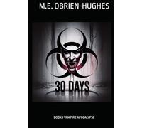 30 DAYS: BOOK 1 VAMPIRE APOCALYPSE (VAMPIRE APOCALYPSE TRILOGY)