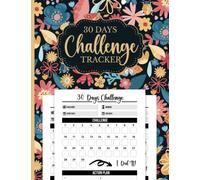 30 Days Challenge Tracker: Soft Challenge Journal - Track Your Progress and Celebrate Your Success with 30 Day Challenge Journal