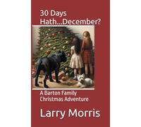 30 Days Hath...December?: A Barton Family Christmas Adventure (30 Days Saga)