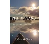 30 Days in Philippians: Joy in Christ That Endures (30 Days in the Word)