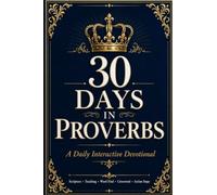 30 Days in Proverbs: A Daily Interactive Devotional
