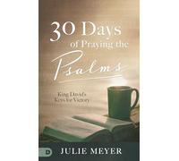 30 Days in the Psalms: King David's Keys for Victory: King David's Keys for Victory
