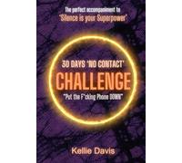30 Days No Contact CHALLENGE: Put The F*cking Phone DOWN!: "BOSS No Contact in This 30 Day CHALLENGE! , Heal Your Heart, and Move On FAST After a Breakup" (The No Contact Rule Series)
