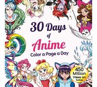 30 Days of Anime: Color a Page a Day: Cute anime coloring book for kids, teens, & adults - Daily coloring book with anime, manga, & chibi coloring ... and stress relief (30 Days of Coloring)