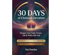 30 Days of Christian Devotion: The Simple System to Deepen Your Faith, Prayer Life & Walk with God