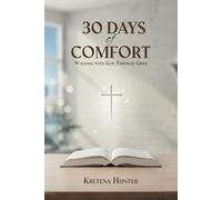 30 Days of Comfort: Walking With God Through Grief