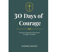 30 Days of Courage: Scripture Copywork & Devotional for Kids Ages 7-12 (NKJV)