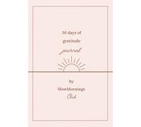 30 Days of Gratitude: A guided journal to slow down, reflect, and find joy in simplicity.