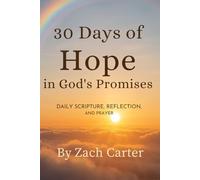 30 Days of Hope in God’s Promises: Daily Verse, Reflection, and Prayer (30-Day Devotional Series)