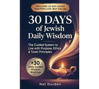 30 Days of Jewish Daily Wisdom: The Guided System to Live with Purpose, Ethics & Torah Principles