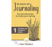 30 Days of Journaling: An introduction to daily journaling (Journaling Prompts)