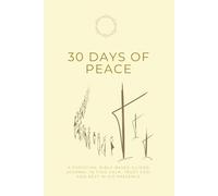 30 Days of Peace: A Christian, Bible-Based Guided Journal to Find Calm, Trust God, and Rest in His Presence