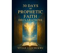 30 Days of Prophetic Faith Declarations