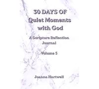 30 Days of Quiet Moments with God: A Scripture Reflection Journal Volume 5