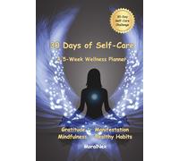 30 Days of Self-Care: A 5-W uided Wellness Planner for Gratitude, Manifestation, Healthy Habits, and Daily Mindfulness