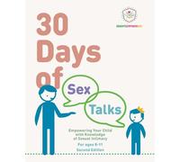 30 Days of Sex Talks for Ages 8-11: Empowering Your Child with Knowledge of Sexual Intimacy, 2nd Edition