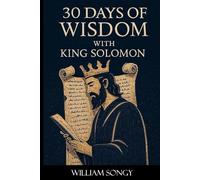 30 Days of Wisdom with King Solomon (The 30 Days Devotional Series: Lessons from God’s Word for Life Today)