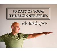 30 Days of Yoga: The Beginner Series with Ritesh Sheth