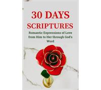 30 Days Scriptures: Romantic Expressions of Love from Him to Her through God’s Word