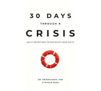 30 Days Through a Crisis: Daily Devotions to Navigate Your Faith (30 Days Devotionals)