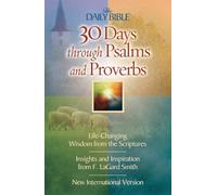 30 Days Through Psalms and Proverbs (The Daily Bible)