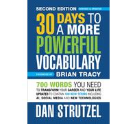 30 Days to a More Powerful Vocabulary 2nd Edition : 600 Words You Need To Transform Your Career and Your Life