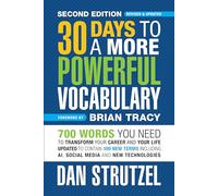 30 Days to a More Powerful Vocabulary Second Edition: 700 Words You Need To Transform Your Career and Your Life