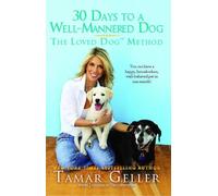 30 Days to a Well-Mannered Dog: The Loved Dog Method