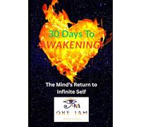 30 Days To Awakening!: The Mind's Return To Infinite Self.