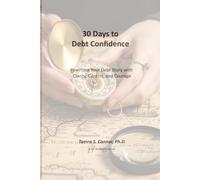 30 Days to Debt Confidence: Rewriting Your Debt Story with Clarity, Control, and Courage (A TnT WayPoints Publication)