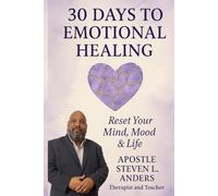 30 Days To Emotional Healing: Reset Your Mind, Mood & Life