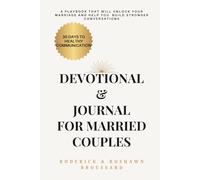 30 Days To Healthy Communication: Devotional & Journal For Married Couples