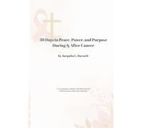 30 Days to Peace, Power, and Purpose During & After Cancer: Faith Carried Me where Fear Could Not