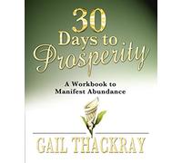 30 Days to Prosperity: A Workbook to Manifest Abundance