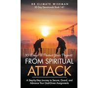 30 Days to Protect Your Projects from Spiritual Attack: A Step-by-Step 30-Day Journey to Secure, Guard, and Advance Your God-Given Assignments (30 Day Devotionals)