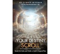 30 Days to Reclaim Your Destiny Scroll: Break Evil Edits and Walk in God’s Original Plan (30 Day Devotionals)