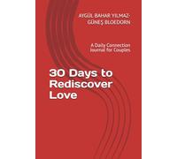 30 Days to Rediscover Love: A Daily Connection Journal for Couples
