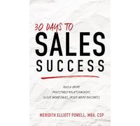 30 Days to Sales Success: Build More Profitable Relationships, Close More Sales, Drive More Business