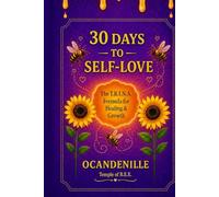 30 Days to Self Love The T.R.I.N.A FORMULA for healing and growth: The T.R.I.N.A FORMULA for healing and growth (The Self Love Formulas)