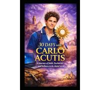 30 Days with Carlo Acutis (Collection: 30 Days with the Saints)