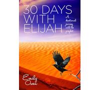 30 Days with Elijah: A Devotional Journey with the Prophet