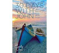 30 Days with John: A Devotional Journey with the Disciple