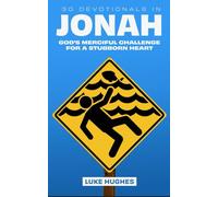 30 Devotionals in Jonah: God's Merciful Challenge for a Stubborn Heart
