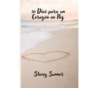30 Días de un Corazón en Paz: devocionales para soltar la ansiedad y descansar en las promesas de Dios