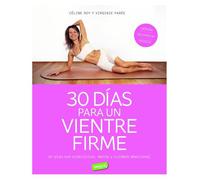 30 días para un vientre firme (Ejercicios cuerpo y mente)