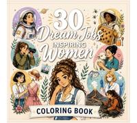 30 Dream Jobs & Inspiring Women: Coloring Book