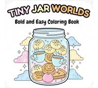 30+ Easy and Cute Jar Designs for Adults and Kids, Stress-Relieving and Fun Coloring Pages, Cozy Miniature Worlds to Relax and Unwind: Easy and Cute ... Coloring Pages, Cozy Miniature Worlds ....