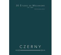 30 Études de Mécanisme, Op. 849: partition pour piano